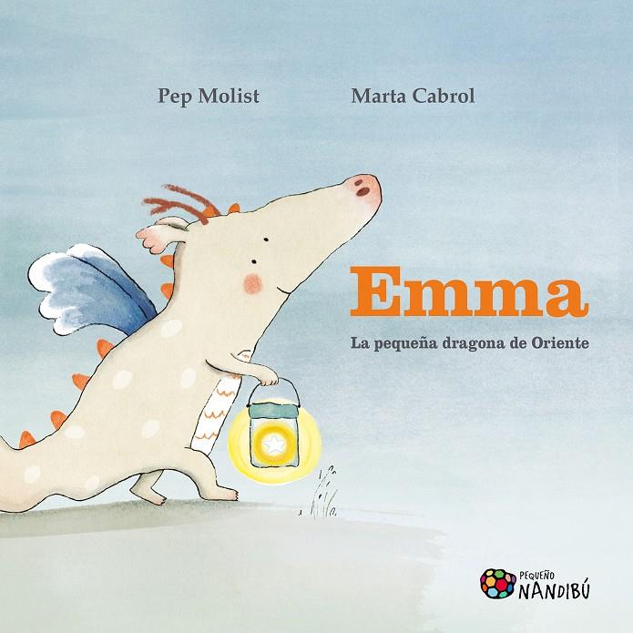 Emma. La pequeña dragona de Oriente | 9788497439756 | Molist Sadurní, Pep/Cabrol Espinal, Marta | Librería Sendak