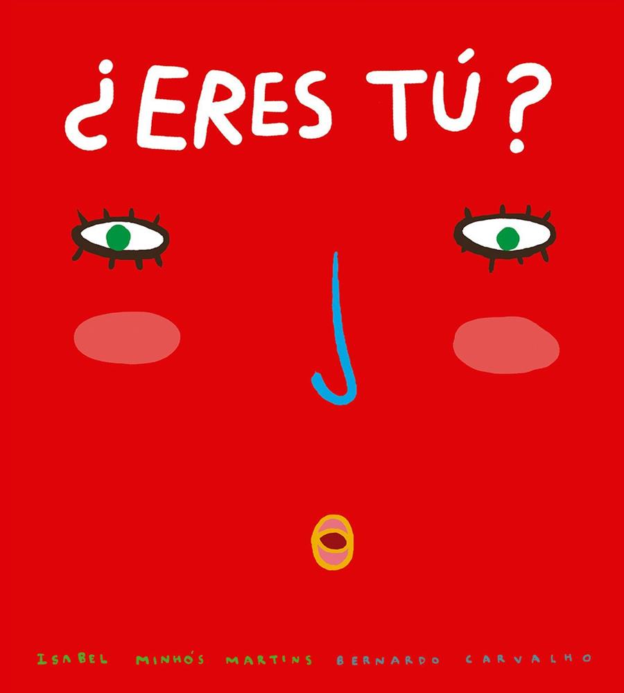¿Eres tú? | 9786071616289 | Minhós Martins, Isabel / Carvalho, Bernardo P. | Llibreria Sendak