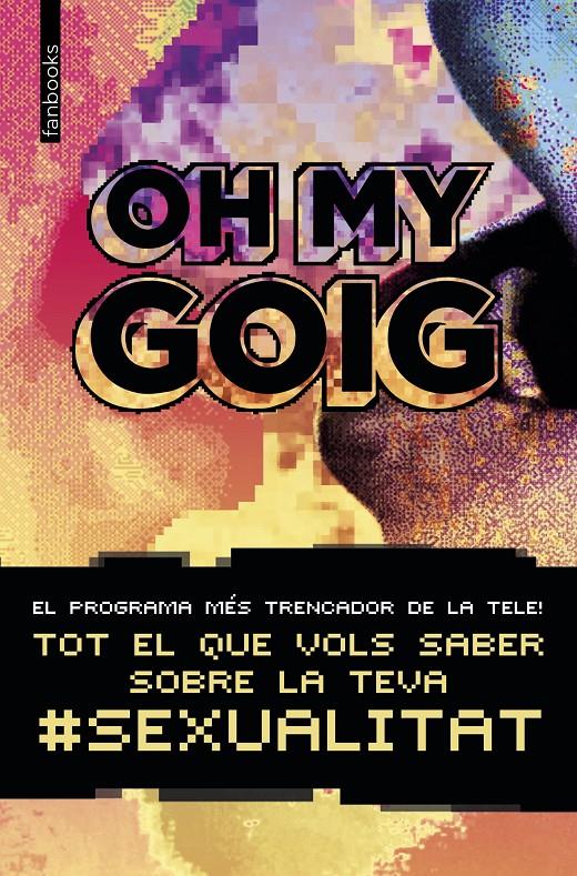 Oh my goig | 9788416716814 | AA. VV. | Llibreria Sendak