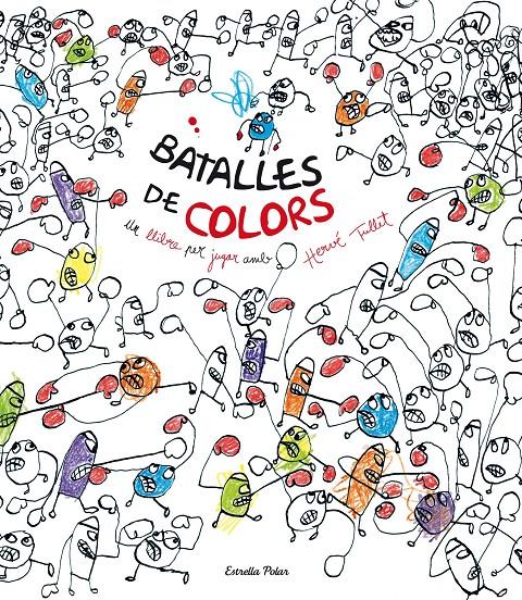 Batalles de colors | 9788490577264 | Tullet, Hervé | Llibreria Sendak