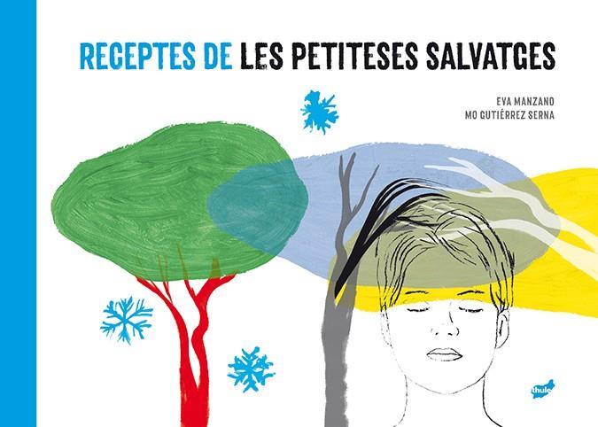 Receptes de les petiteses salvatges | 9788416817887 | Manzano Plaza, Eva | Llibreria Sendak