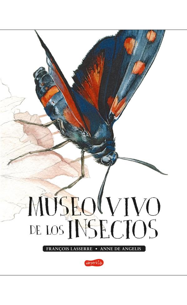 Museo vivo de los insectos | 9788417222123 | Lasserre, François | Librería Sendak
