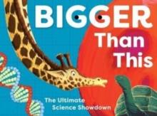 Bigger Than This : The Ultimate Science Showdown | 9780500421109 | Pagani, Bathazar/Gabos, Otto/Maraggi, Marco | Librería Sendak