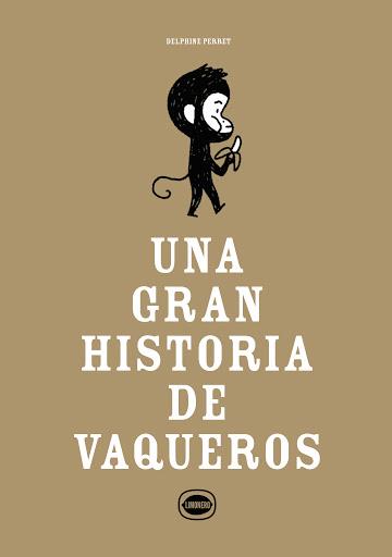 Una gran historia de vaqueros | 9789874707901 | Perret, Delphine | Librería Sendak