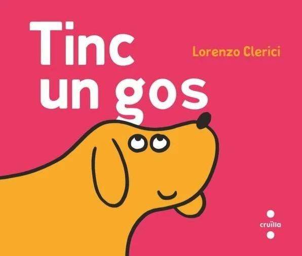 Tinc un gos | 9788466160131 | Clerici, Lorenzo | Llibreria Sendak