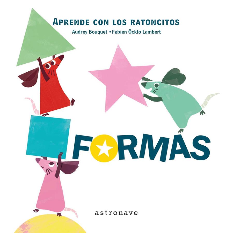 Aprende con los ratoncitos. Formas | 9788467928099 | Bouquet, Audrey/ Lambert, Fabien Ockto | Librería Sendak