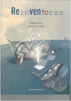 Reinventoras | 9788472909984 | PARDO, EDMÉE/TORRALBA, ENRIQUE | Librería Sendak