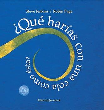 ¿Qué harías con una cola como ésta? | 9788426133915 | Jenkins - Page | Librería Sendak