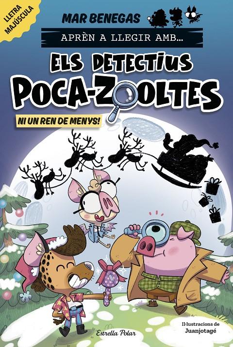 Aprèn a llegir amb Els detectius Poca-zooltes 9. Ni un ren de menys! | 9791387782931 | Benegas, Mar | Librería Sendak