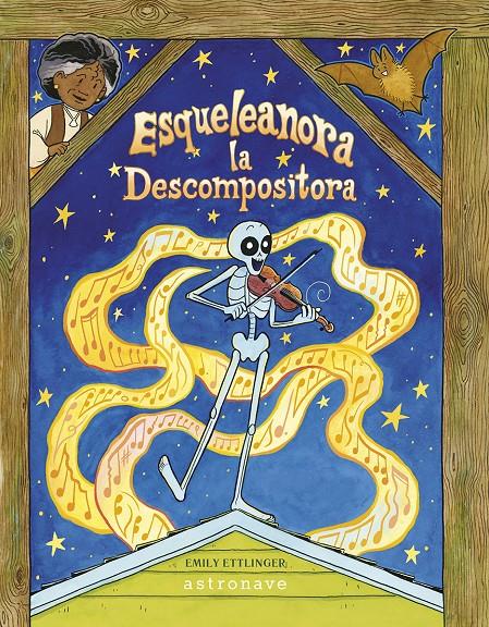 Esqueleanora la Descompositora | 9788467971446 | Ettlinger, Emily | Librería Sendak