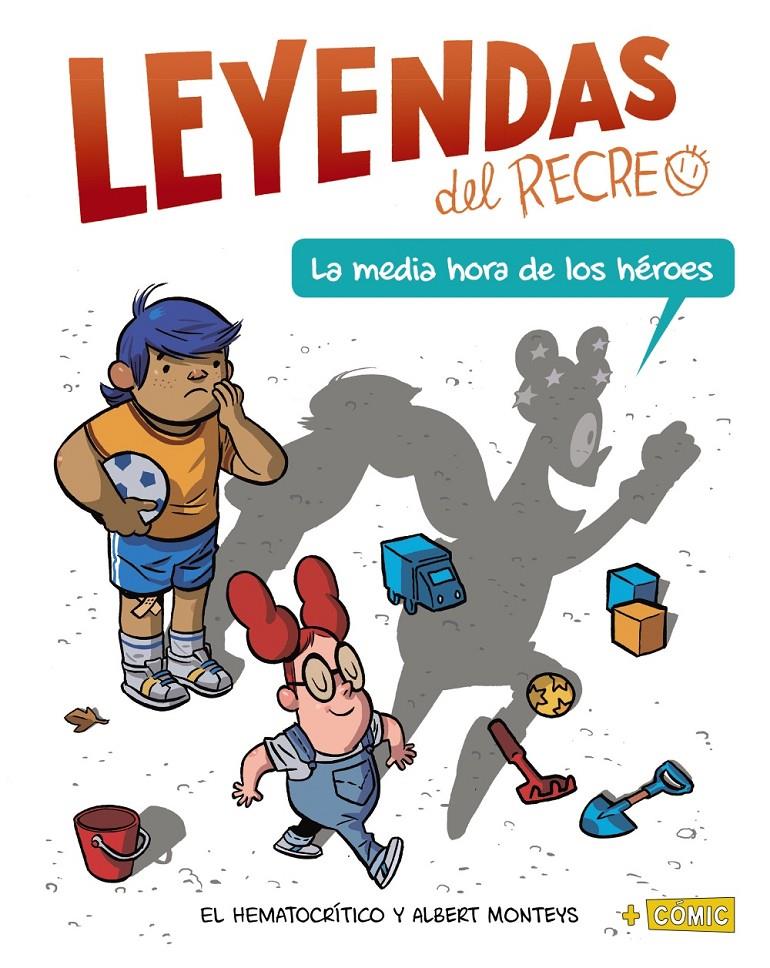 Leyendas del patio 1. La media hora de los héroes | 9788469866436 | Hematocrítico, El | Llibreria Sendak