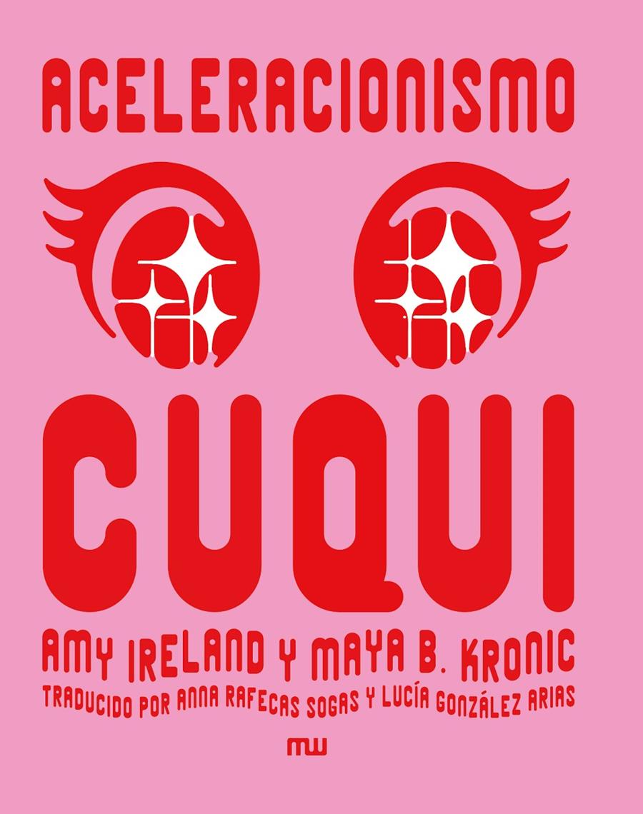 Aceleracionismo cuqui | 9788412979893 | Ireland, Amy/B. Kronic, Maya | Llibreria Sendak