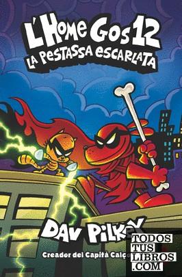 L'Home Gos 12 -  La pestassa escarlata | 9788466157926 | Pilkey, Dav | Librería Sendak