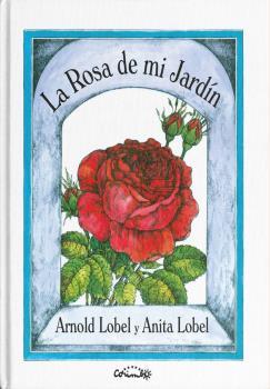 La rosa de mi jardín | 9788484706397 | LOBEL, ARNOLD & LOBEL, ANITA | Llibreria Sendak