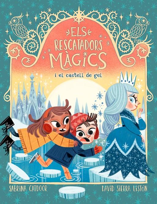 Els Rescatadors Màgics 6. I el castell de gel | 9788424668549 | Catdoor, Sabrina | Librería Sendak