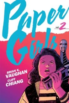 Paper Girls Backpack Edition Vol. 2 | 9781534332782 | Vaughan, Brian K. / Chiang, Cliff | Librería Sendak