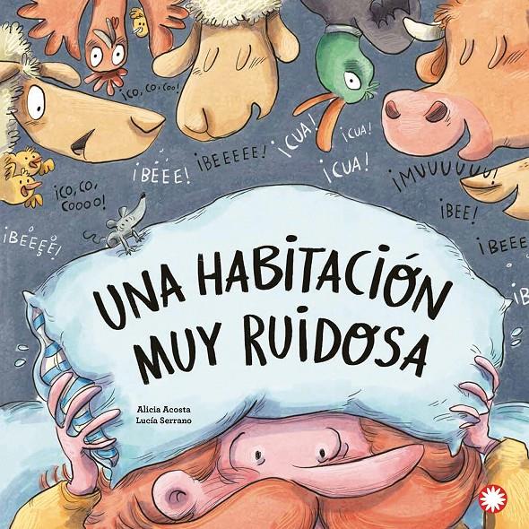 Una habitación muy ruidosa | 9788419401021 | Acosta, Alicia | Librería Sendak