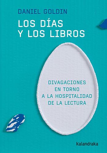 Los días y los libros | 9788413433271 | Goldin, Daniel | Llibreria Sendak