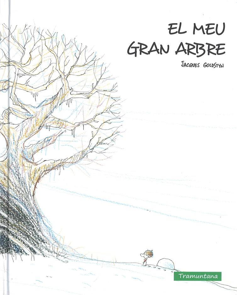 El meu gran arbre | 9788416578054 | Goldstyn, Jacques | Librería Sendak