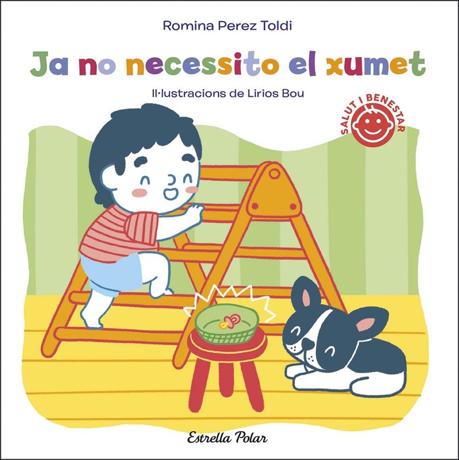 Ja no necessito el xumet | 9788413891828 | Perez Toldi, Romina | Llibreria Sendak