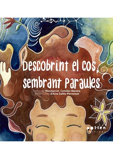Descobrint el cos, sembrant paraules | 9788416828463 | Catalán Morera, Montse | Librería Sendak