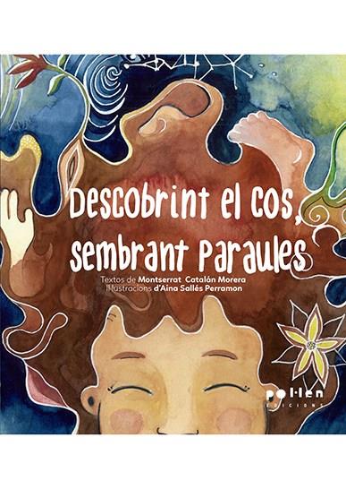 Descobrint el cos, sembrant paraules | 9788416828463 | Catalán Morera, Montse | Llibreria Sendak