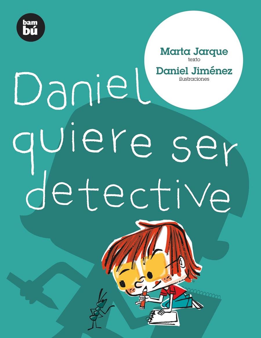 Daniel quiere ser detective | 9788483430620 | Jarque, Marta | Llibreria Sendak