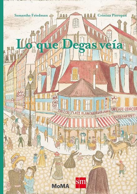 Lo que Degas veía | 9788467585933 | Friedman, Samantha | Llibreria Sendak