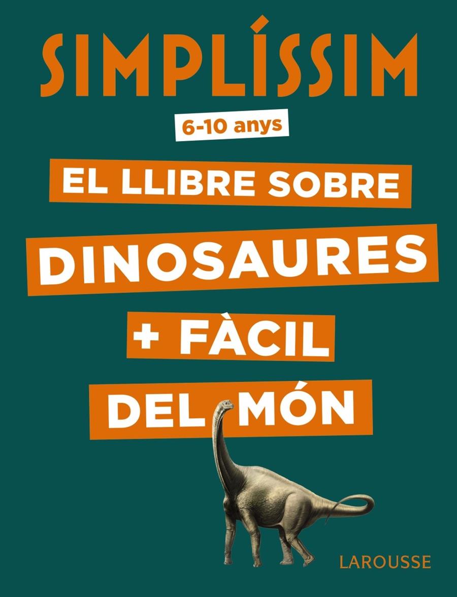 Simplíssim. El llibre sobre dinosaures + fàcil del món | 9788417720056 | Mathivet, Éric | Llibreria Sendak