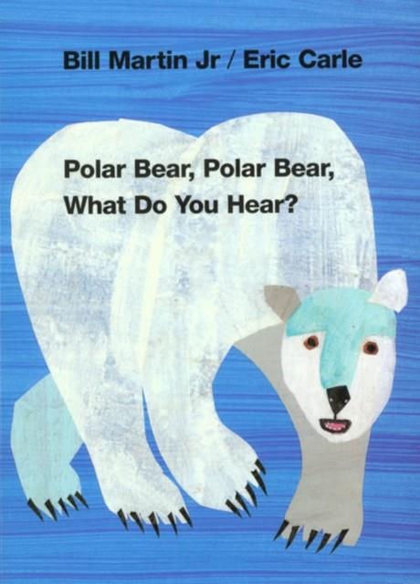 Polar Bear, Polar Bear, Whay Do You Hear? (boardbook) | 9780805053883 | ERIC CARLE/ BILL MARTIN JR | Llibreria Sendak