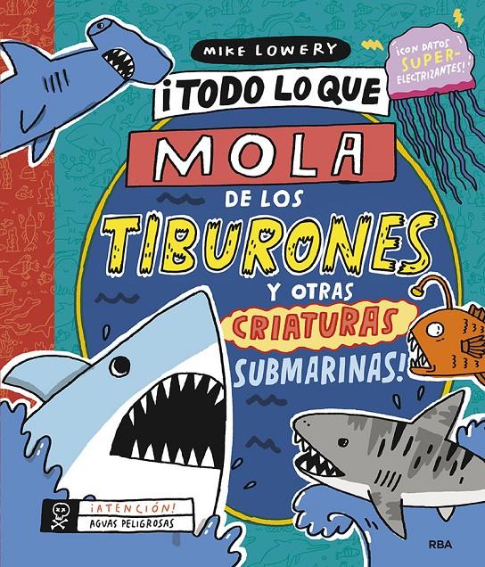 ¡Todo lo que mola de los tiburones y otras criaturas submarinas! | 9788427220157 | Lowery Mike | Llibreria Sendak