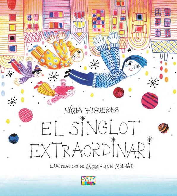 El singlot extraordinari | 9788491913634 | Figueras Adell, Núria | Llibreria Sendak