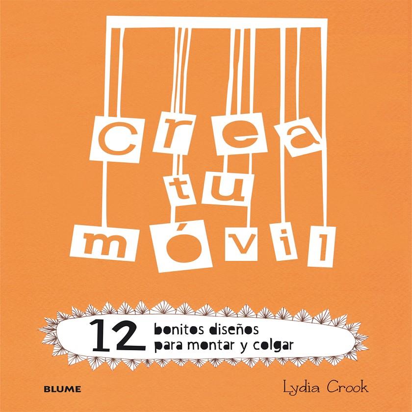 Crea tu móvil | 9788498017915 | Crook, Lydia | Llibreria Sendak