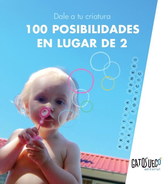 Dale a tu criatura 100 posibilidades en lugar de 2 | 9788494639135 | Henkel, Kristina/Tomicic, Marie | Llibreria Sendak