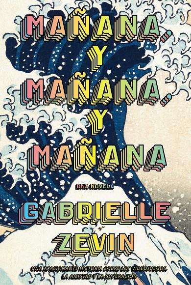 Mañana, y mañana, y mañana | 9788411481489 | Zevin, Gabrielle | Librería Sendak