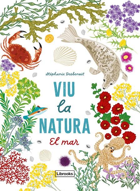 Viu la natura. El mar | 9791399079142 | Desbenoit, Stéphanie | Llibreria Sendak