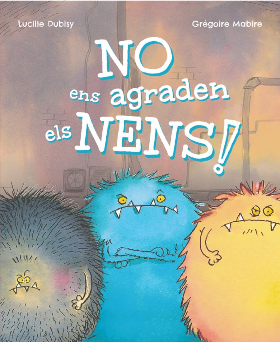 No ens agraden els nens! | 9788448965389 | Dubisy, Lucille | Llibreria Sendak