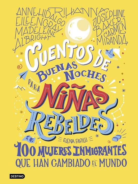 Cuentos de buenas noches para niñas rebeldes 3. 100 mujeres inmigrantes que cambiaron el mundo | 9788408233473 | Favilli, Elena | Llibreria Sendak