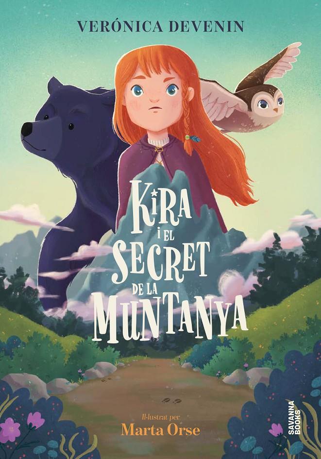 Kira i el secret de la muntanya | 9791399026542 | DEVENIN VERA, VERÓNICA/ORSE, MARTA | Llibreria Sendak
