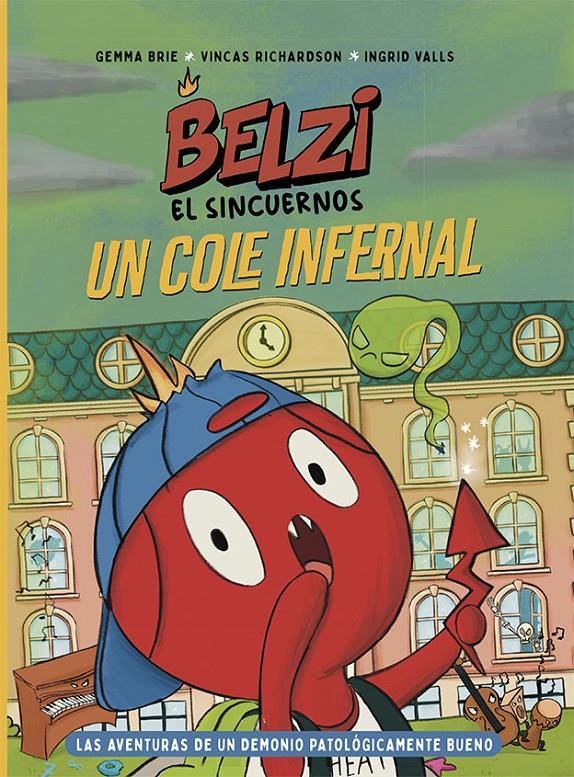 Belzi el sincuernos 2. Un cole infernal | 9788426149114 | Brie, Gemma/Richardson, Vincas | Llibreria Sendak