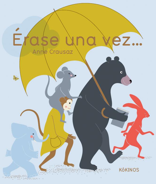 Érase una vez... | 9788417074760 | Anne Crausaz | Llibreria Sendak