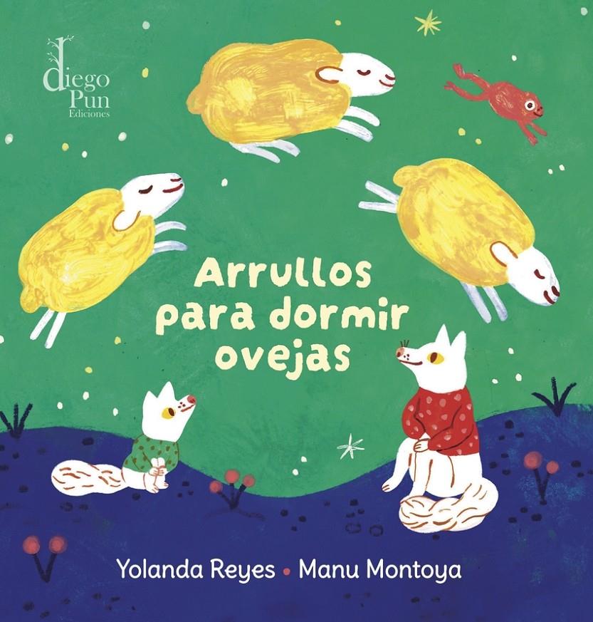 Arrullos para dormir ovejas | 9788412748161 | Reyes, Yolanda / Montoya, Manu | Llibreria Sendak