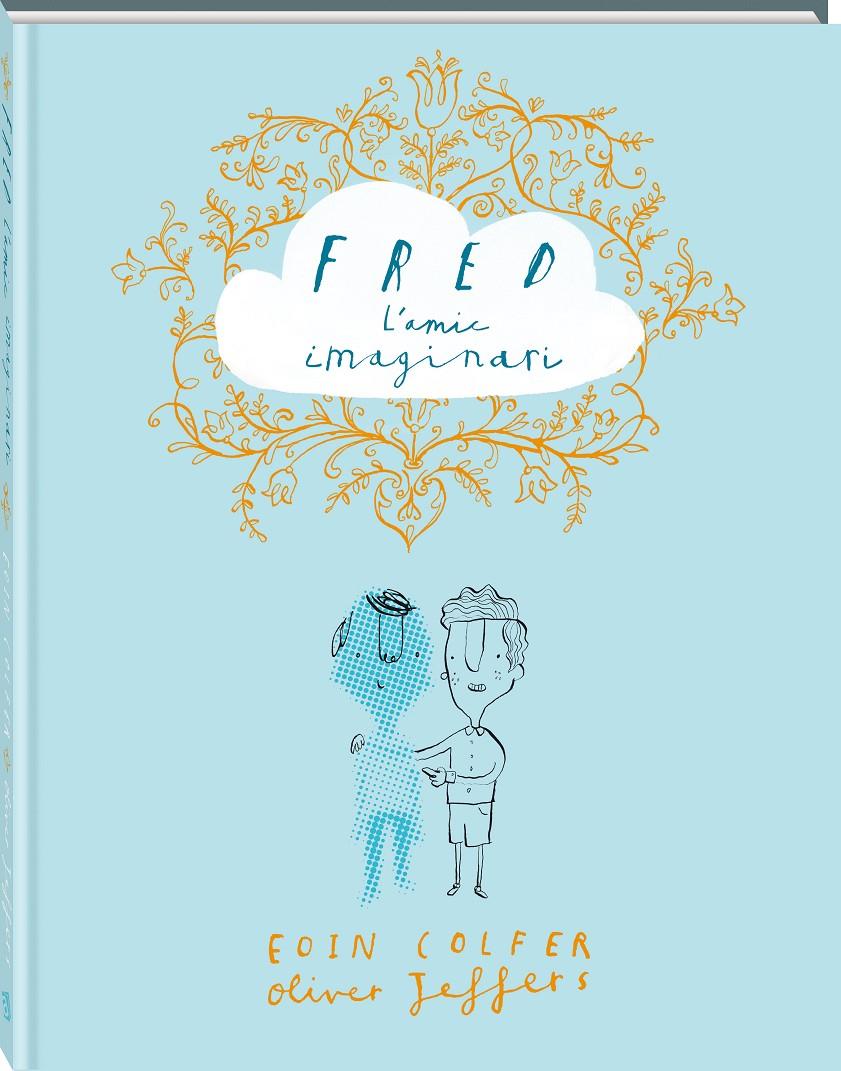 Fred, l'amic imaginari | 9788416394258 | Colfer, Eoin | Llibreria Sendak