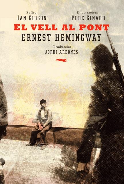 El vell al pont | 9788494494277 | Hemingway, Ernest | Llibreria Sendak