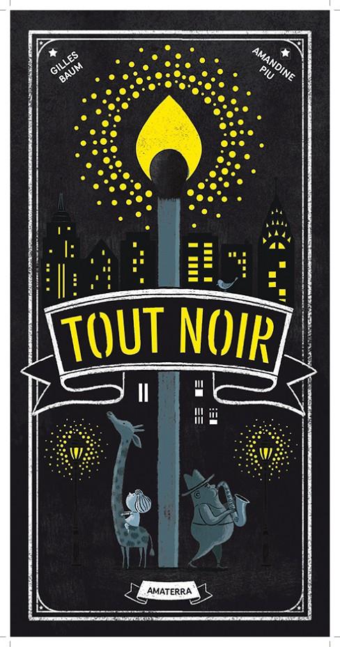 Tout Noir | 9782368562758 | Amandine Piu; Gilles Baum | Librería Sendak