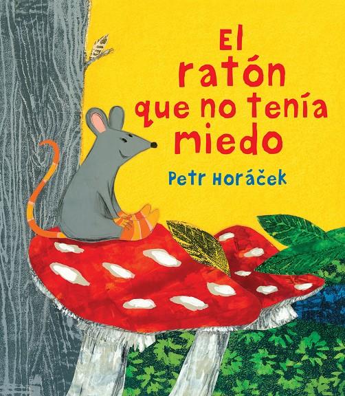 El ratón que no tenía miedo | 9788426144645 | Horá0010D;ek, Petr | Llibreria Sendak