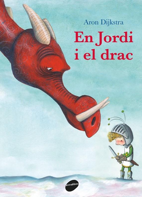 En Jordi i el drac | 9788416844753 | Dijkstra, Aron | Llibreria Sendak