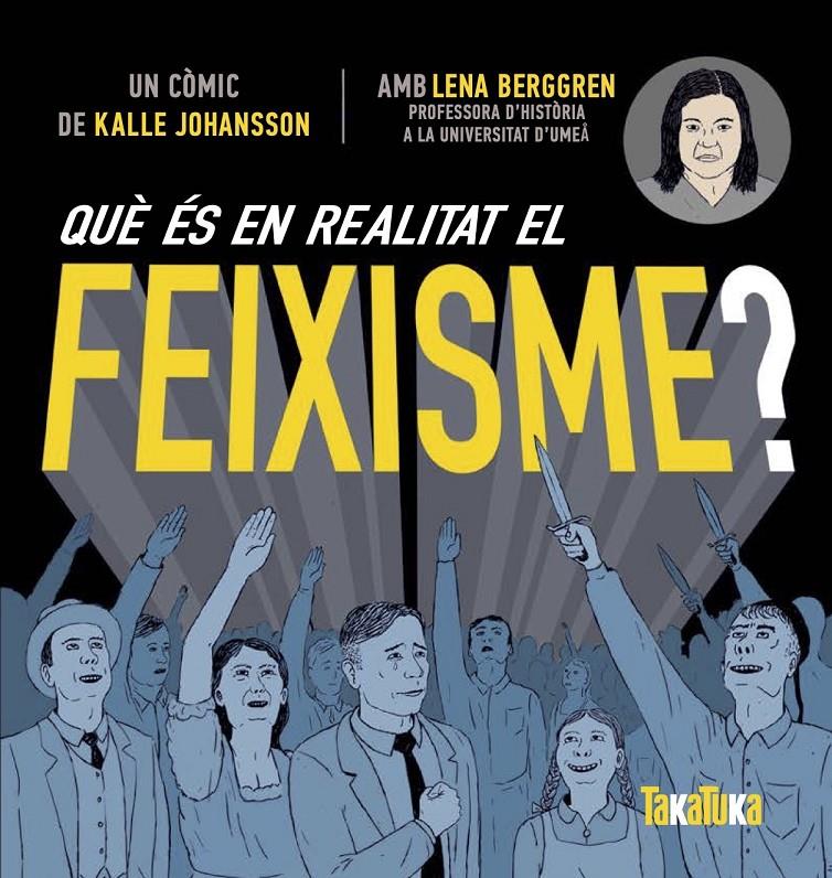 Què és en realitat el feixisme? | 9788417383619 | Berggren, Lenna | Llibreria Sendak