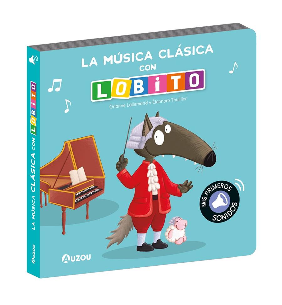 Lobito, libro sonidos música clásica | 9791039547277 | Lallemand, Orianne/Thuillier, Éléonore | Llibreria Sendak