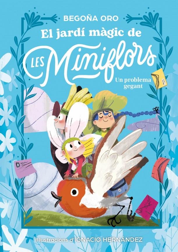 El jardí màgic de les Miniflors. Un problema gegant | 9788448873844 | Oro, Begoña | Llibreria Sendak